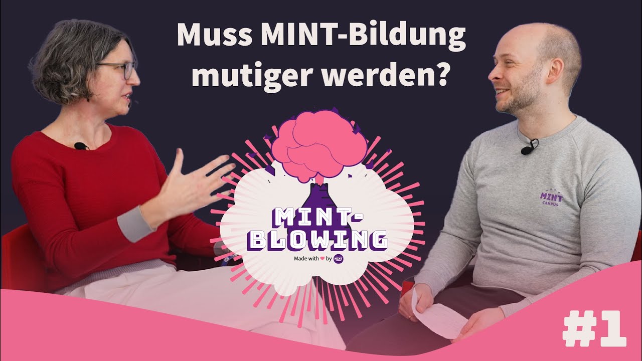 MINT-Blowing #1  Muss MINT-Bildung mutiger werden? Mit Julia André (Körber-Stiftung)
