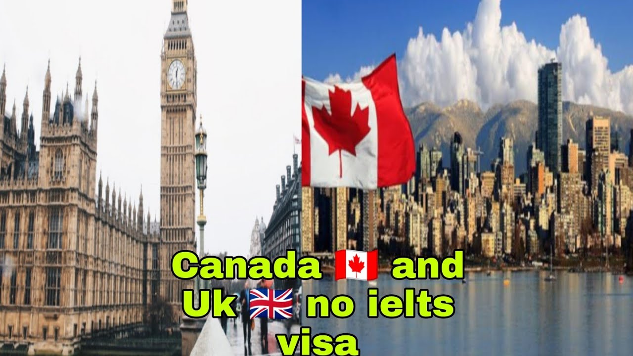 Uk and Canada study vise with out ielts