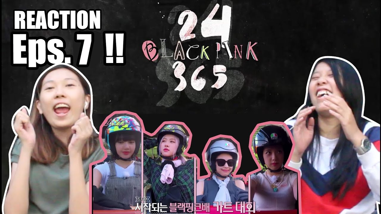 BLACKPINK - '24/365 with BLACKPINK' EP.7 | REACTION