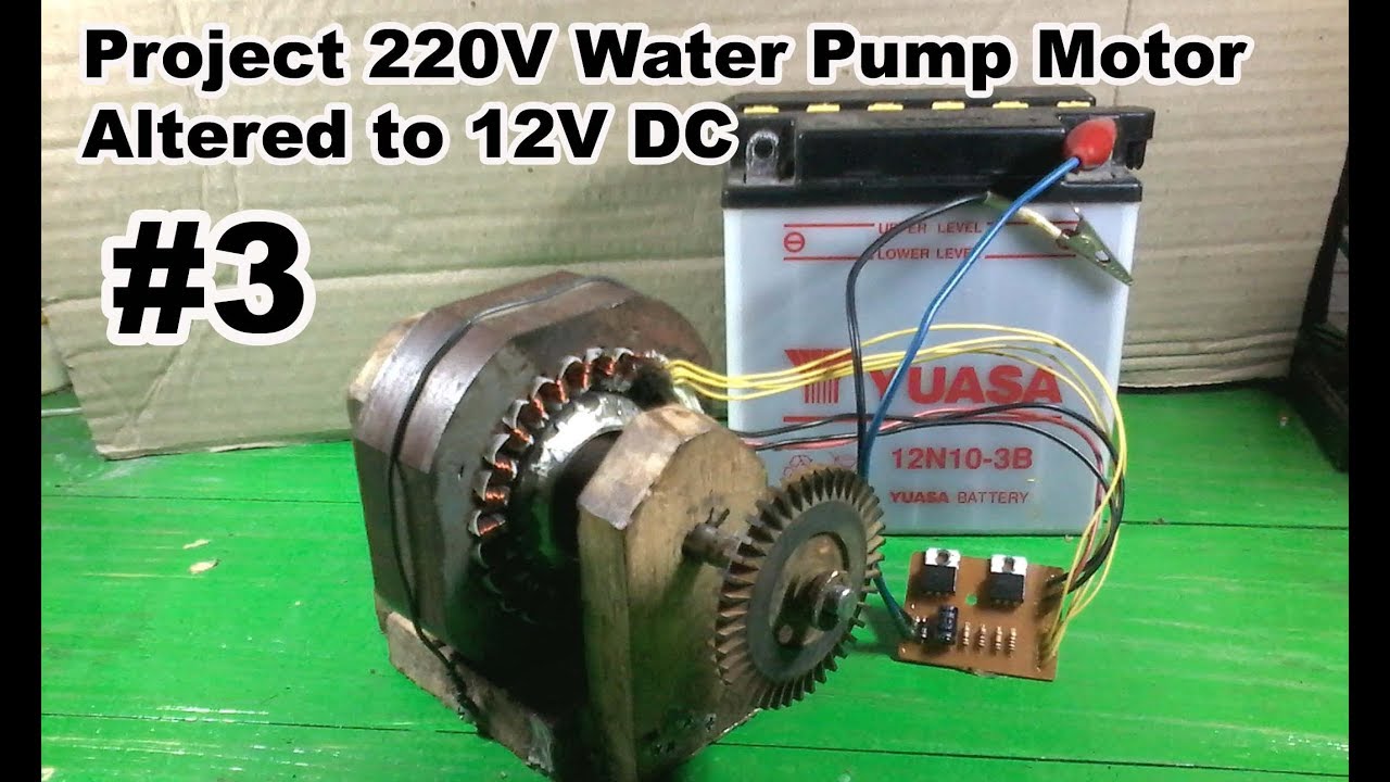 Merubah Dinamo Pompa Air 220V Jadi 12V DC - Part 3 - Project 12V DC Water Pump Motor