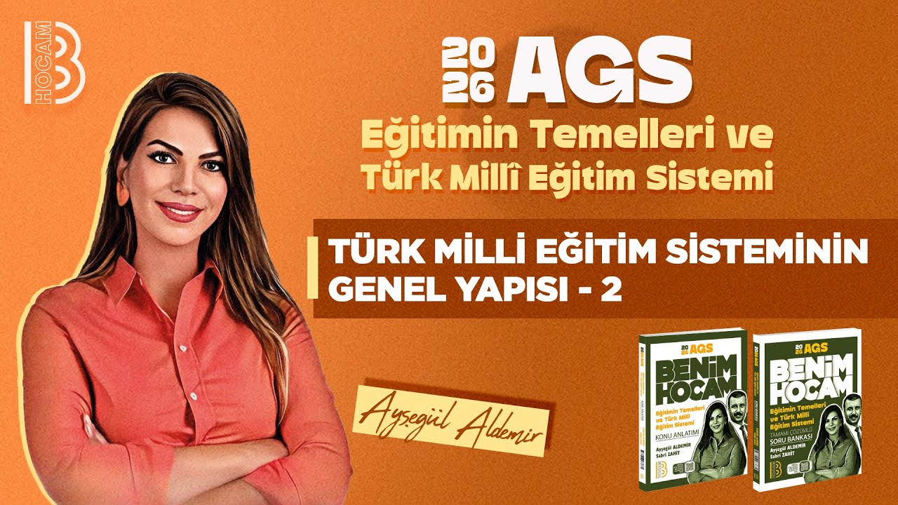 39) MEB - AGS - Türk Milli Eğitim Sisteminin Genel Yapısı 2 - Ayşegül ALDEMİR - 2026