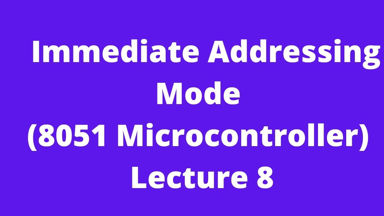 Immediate Addressing Mode (8051 Microcontroller)