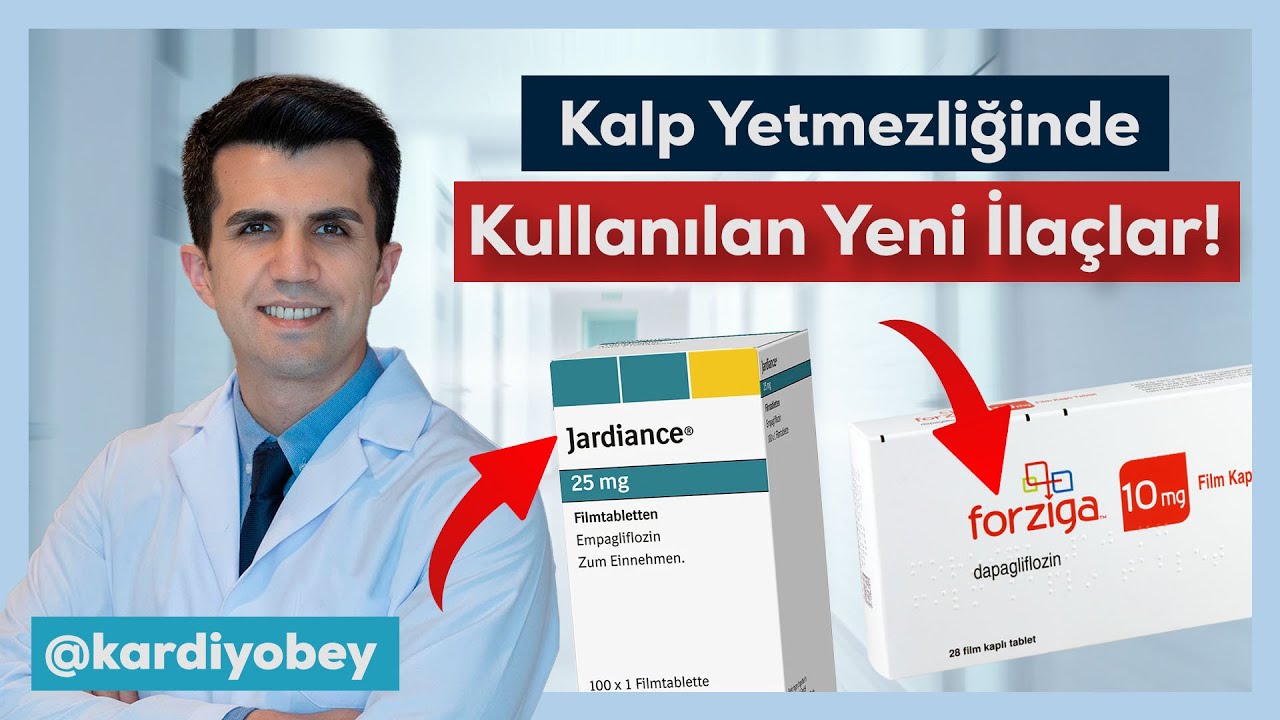 Kalp Yetmezliğinde Yeni Nesil İlaçlar: Forziga ve Jardiance