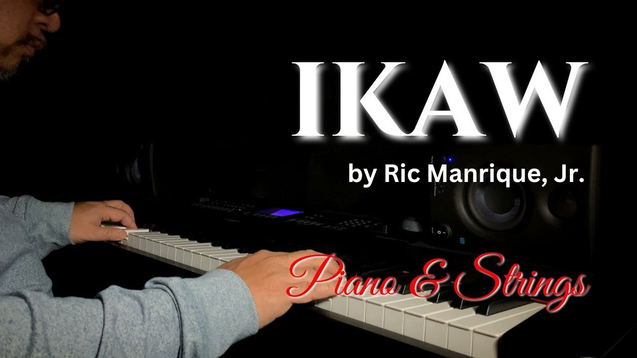 Ikaw (Ric Manrique, Jr.) | Piano and Strings