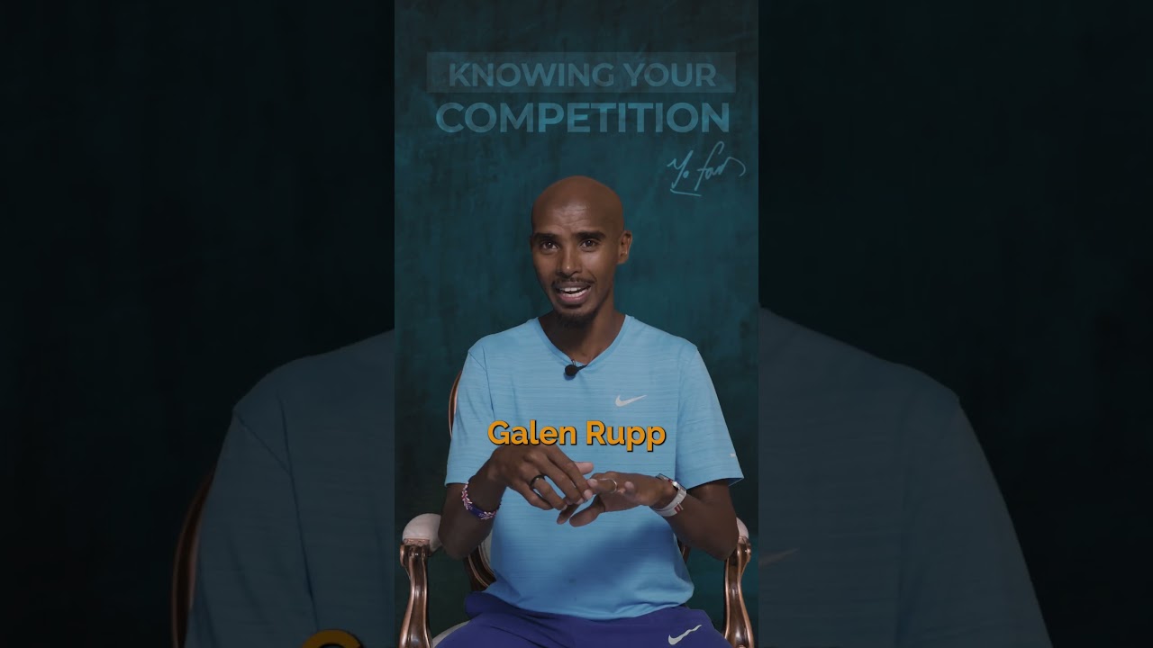Knowing Your Competition - Mo Farah