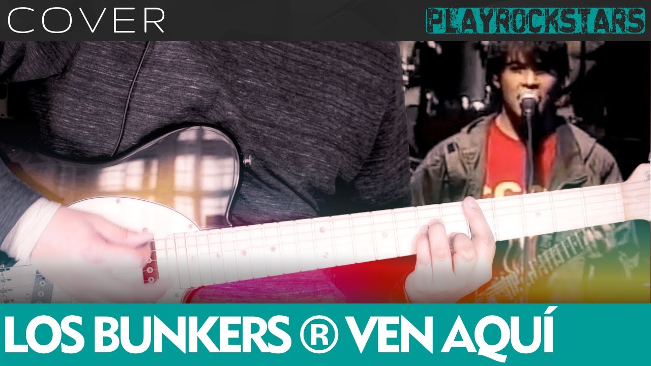 como tocar VEN AQUÍ en guitarra LOS BUNKERS ⭐️ COVER / ACORDES / SOLO / RITMO / TABS