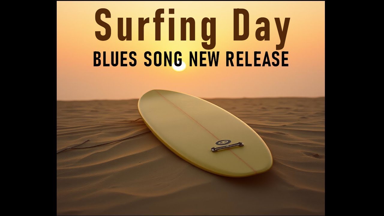 Surfing Day - A Blues Hit Around the World [New Release 2025] #slowblues