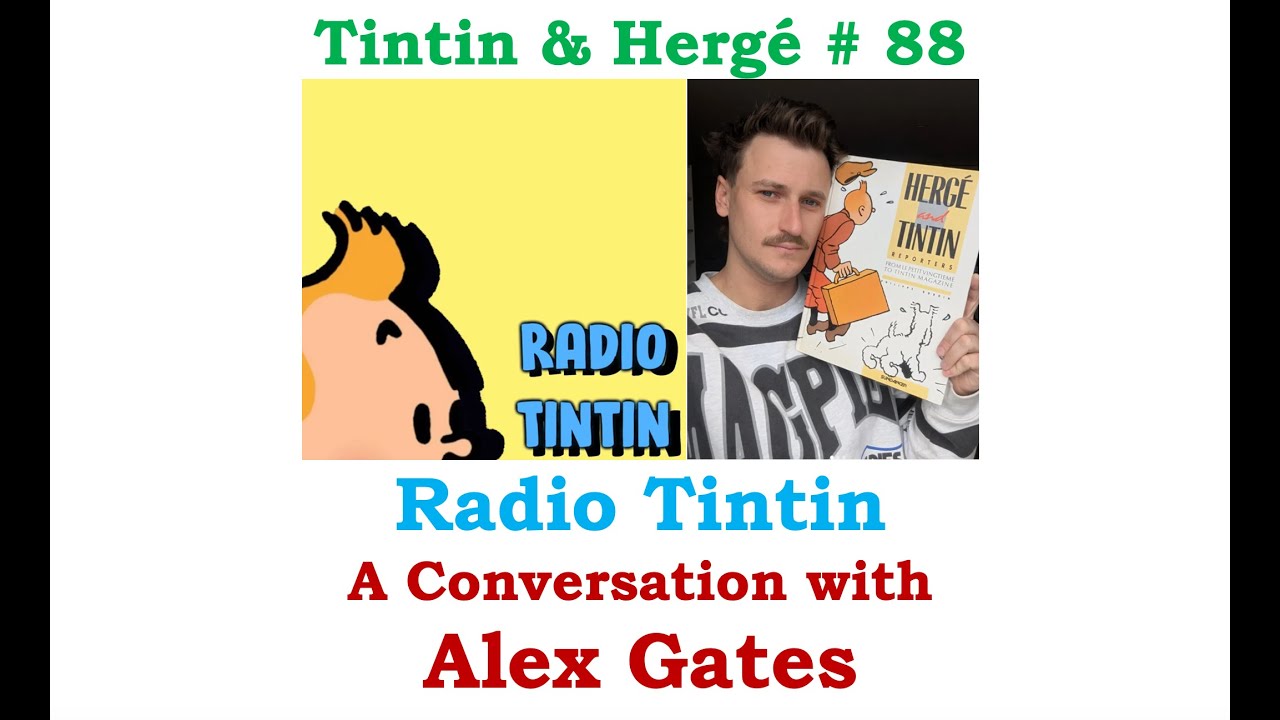 Tintin & Hergé # 88 - A Conversation with Radio Tintin's Alex Gates