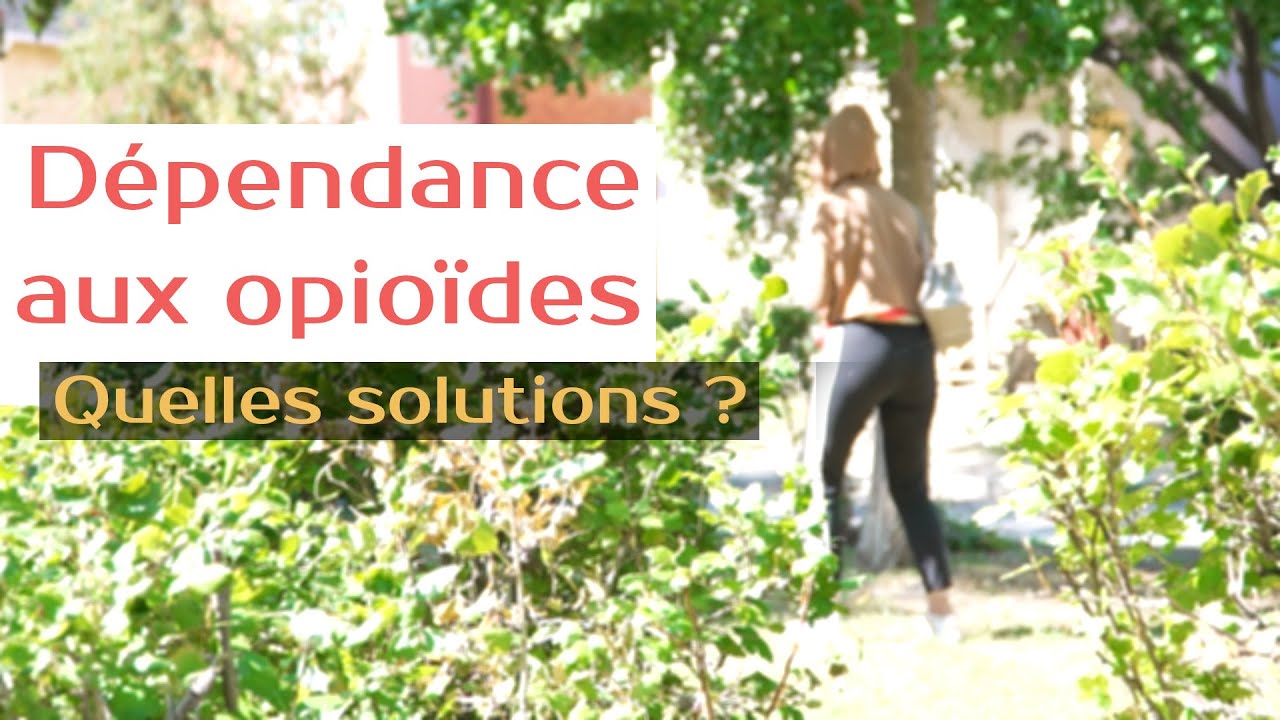 DÉPENDANCE AUX OPIOÏDES : TRAITER AUTREMENT