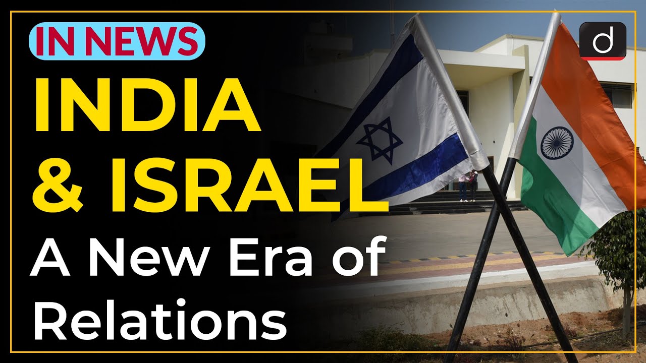 India and Israel - A New Era of Relations - IN NEWS | Drishti IAS English