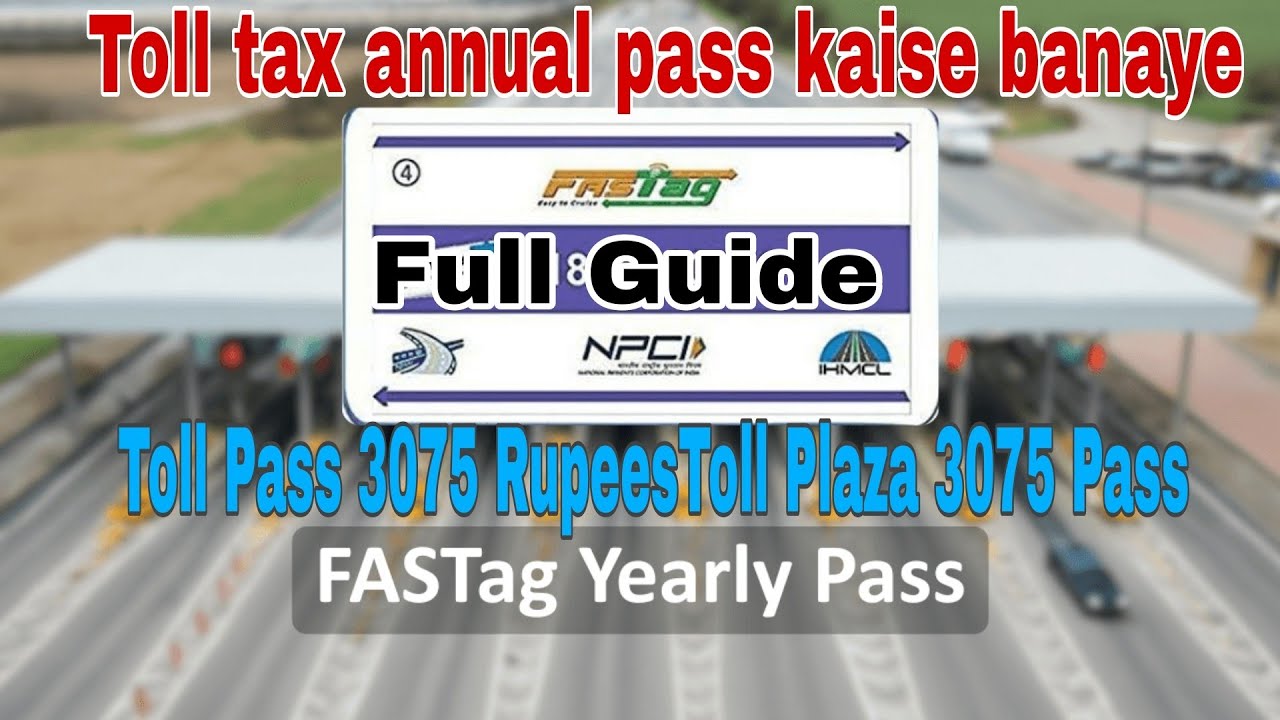Toll tax annual pass kaise banaye | Toll Pass 3075 Rupees | Toll Plaza 3075 Pass | Full Guide