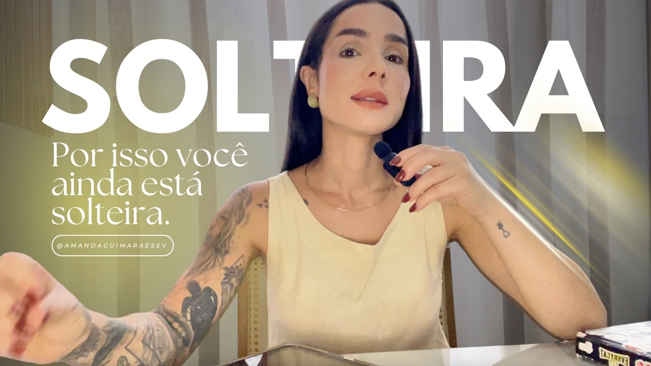 O real motivo da sua solteirice (isso vai te confrontar)