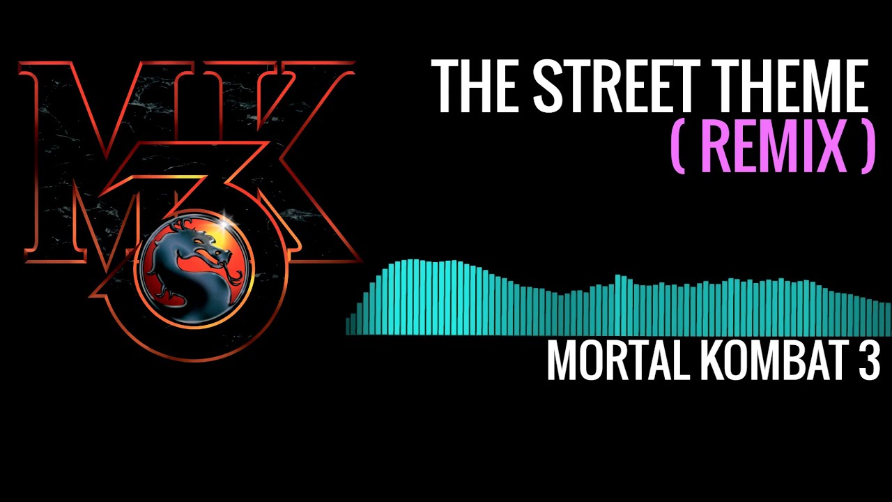 Mortal Kombat 3 - The Street Theme (Remix)