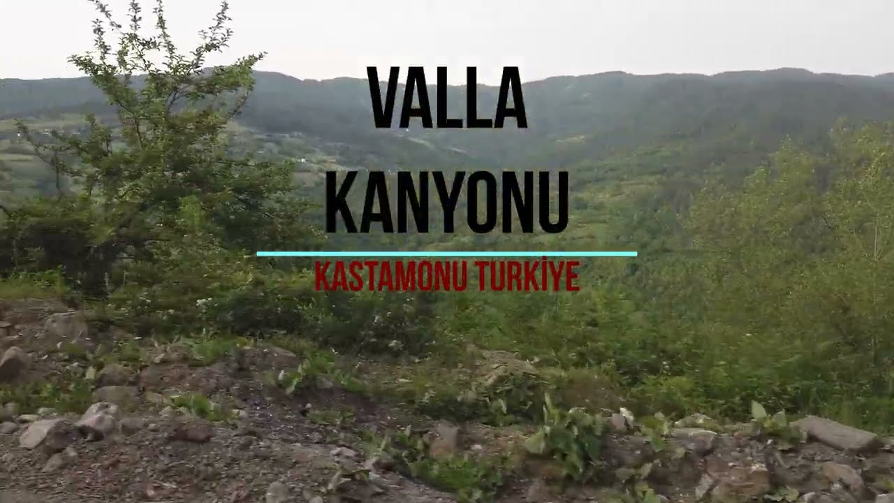 VALLA KANYONU (SEYİRTEPESİ) #KASTAMONU