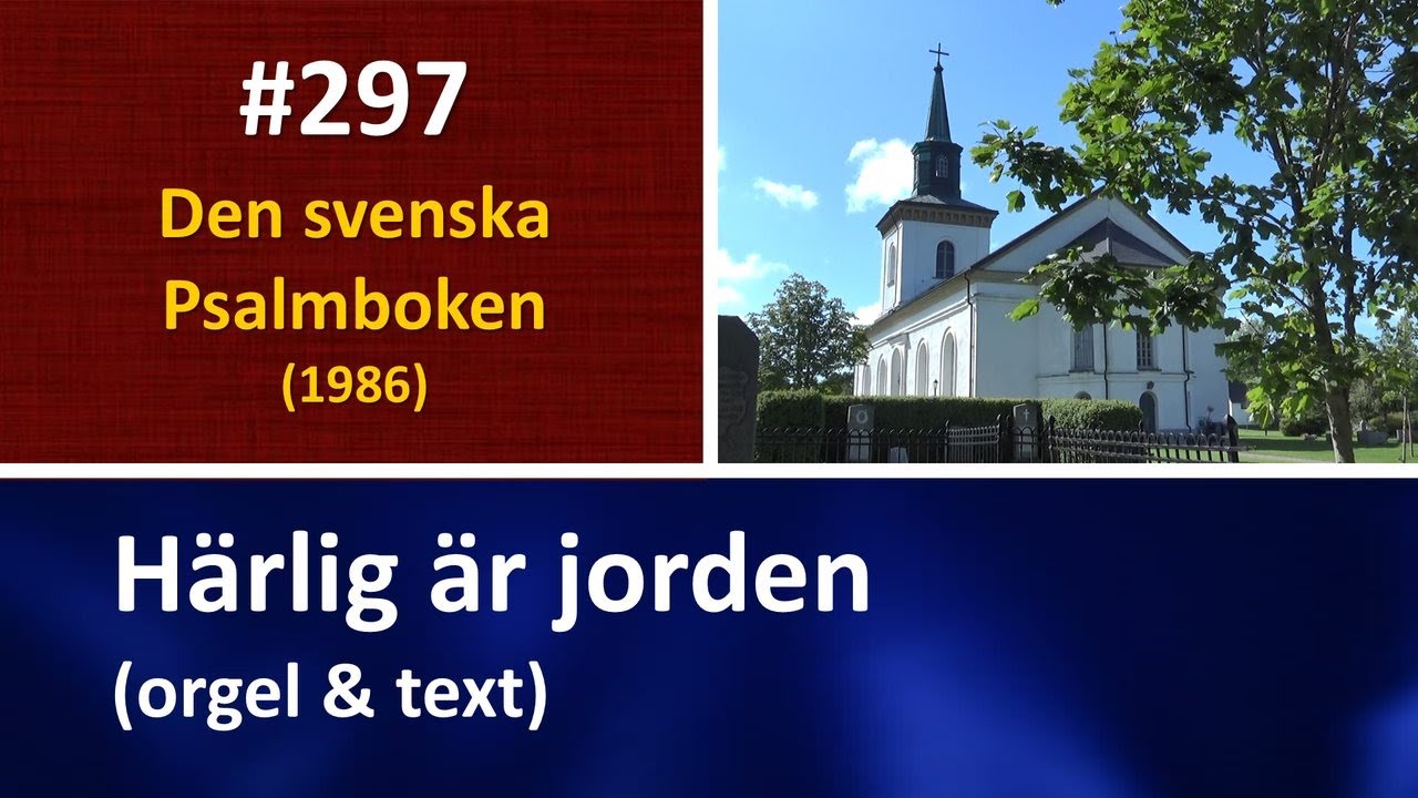 (Sv. Ps. 297) Härlig är jorden (orgel & text)