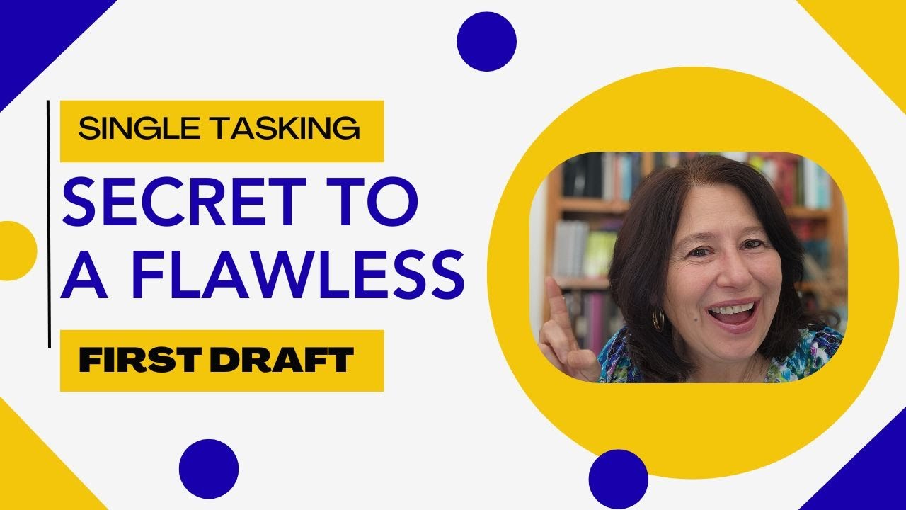 Single tasking Secret To a Flawless First Draft