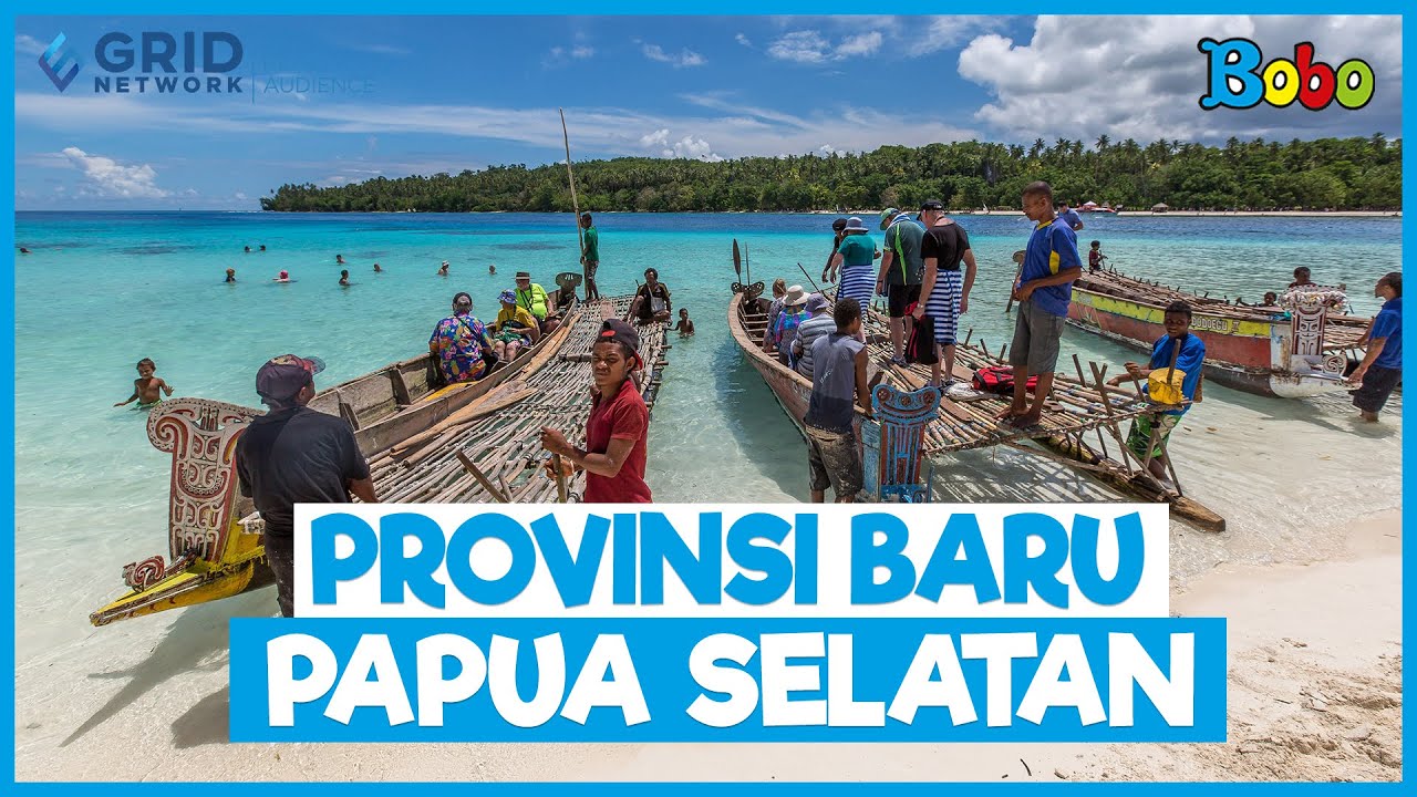 Fakta Menarik - 37 Provinsi di Indonesia, Mengenal Provinsi Baru Papua Selatan