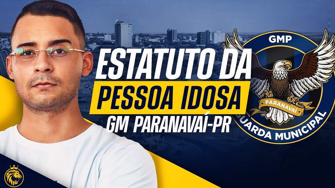 GUARDA MUNICIPAL PARANAVAÍ-PR | ESTATUTO DA PESSOA IDOSA