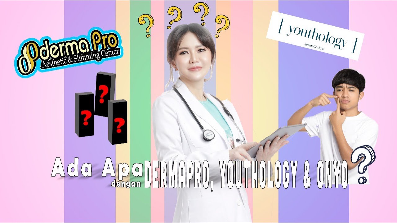 ADA APA DENGAN ONYO !! DI KLINIK KECANTIKAN DERMAPRO & YOUTHOLOGY