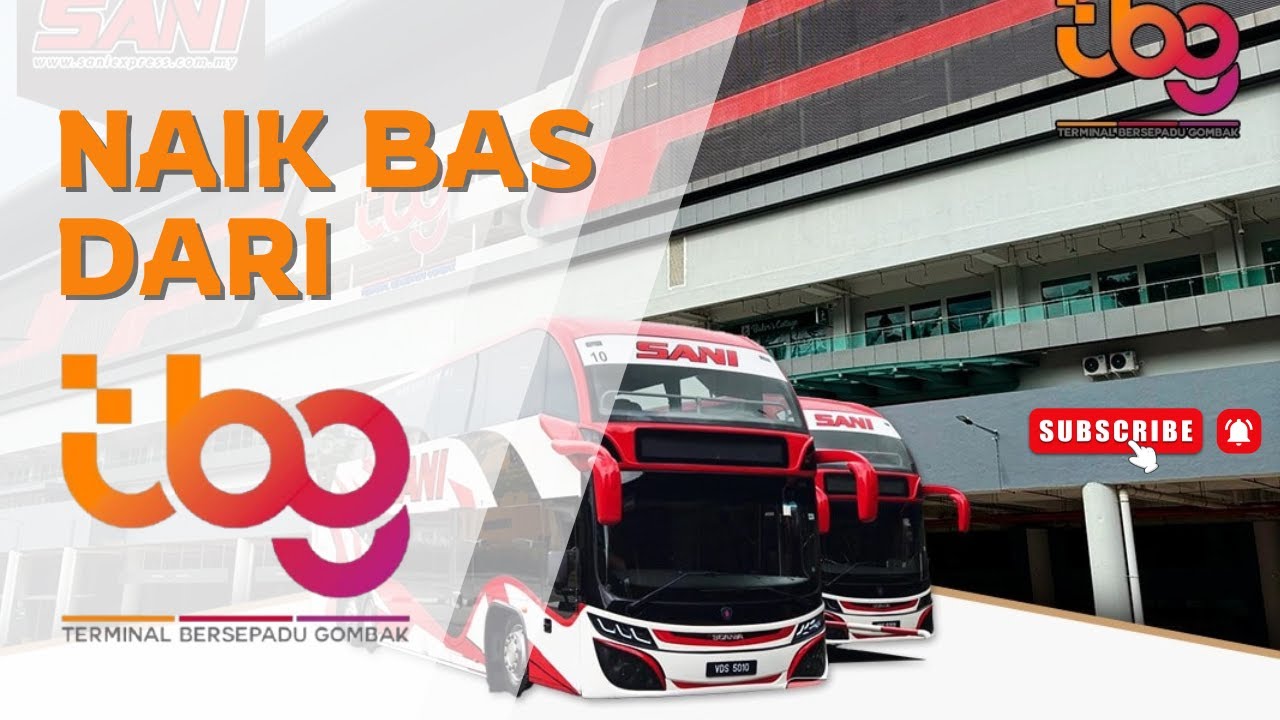 Prosedur dan cara naik bas dari TBG Terminal Bersepadu GOMBAK