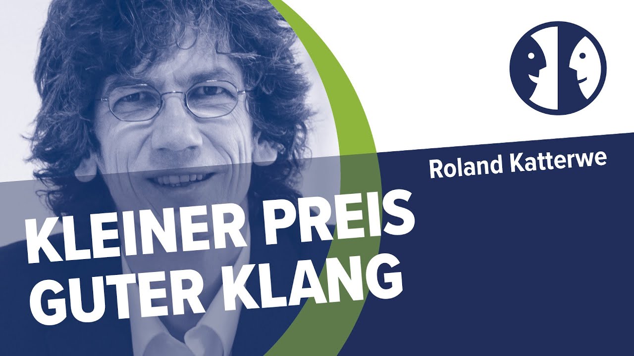 KLANG BEWERTEN BEI BEGRENZTEM ETAT, Roland Katterwe