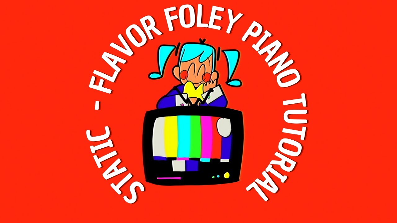 Static (スタティック) / Flavor Foley PIANO TUTORIAL SHEET + MIDI #piano #vocaloid