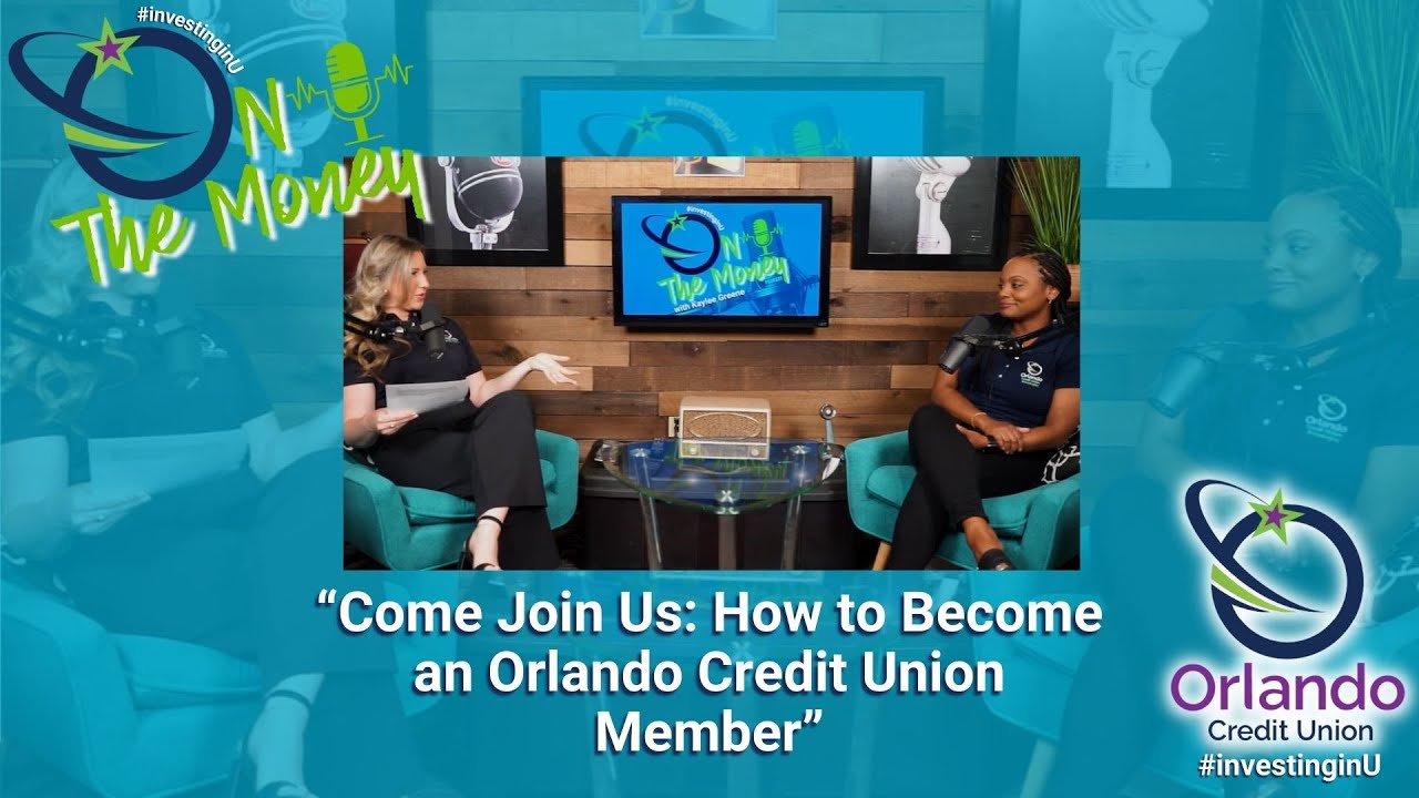 Come Join Us: How to Become an Orlando Credit Union Member