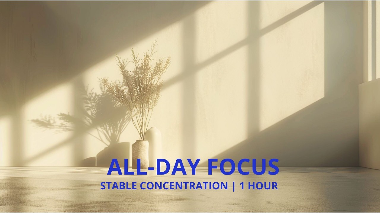 All-Day Focus Music for Work & Study | Stable Cinematic Concentration | 1 Hour