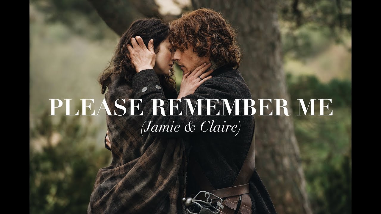 Please Remember Me | Jamie & Claire