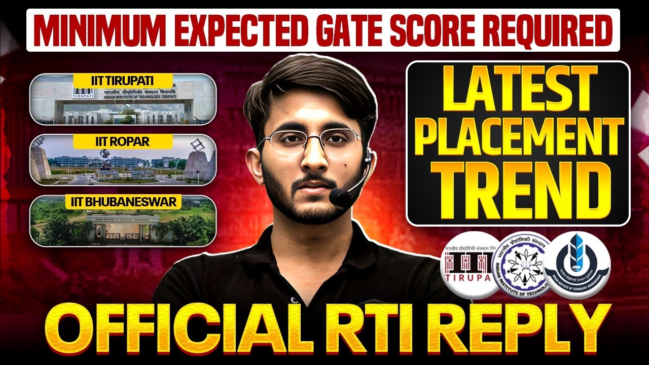 IIT Tirupati, IIT Ropar, IIT Bhubaneshwar | Minimum GATE Score, Placement Trends | Official RTI Data
