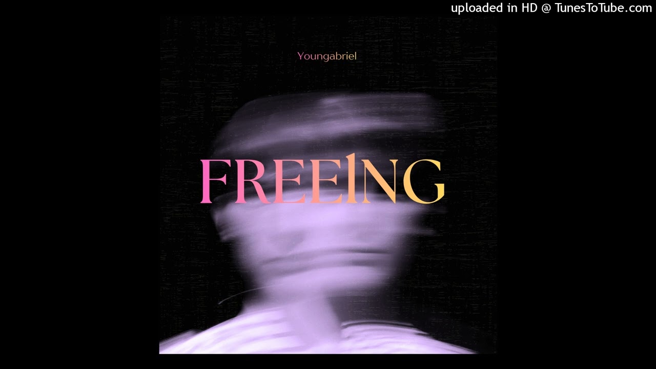 YounGabriel - freeing (official audio)