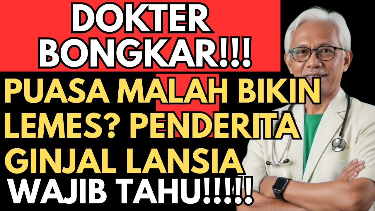 DOKTER BONGKAR !!! Puasa Malah Bikin LEMES? PENDERITA GINJAL LANSIA WAJIB TAHU