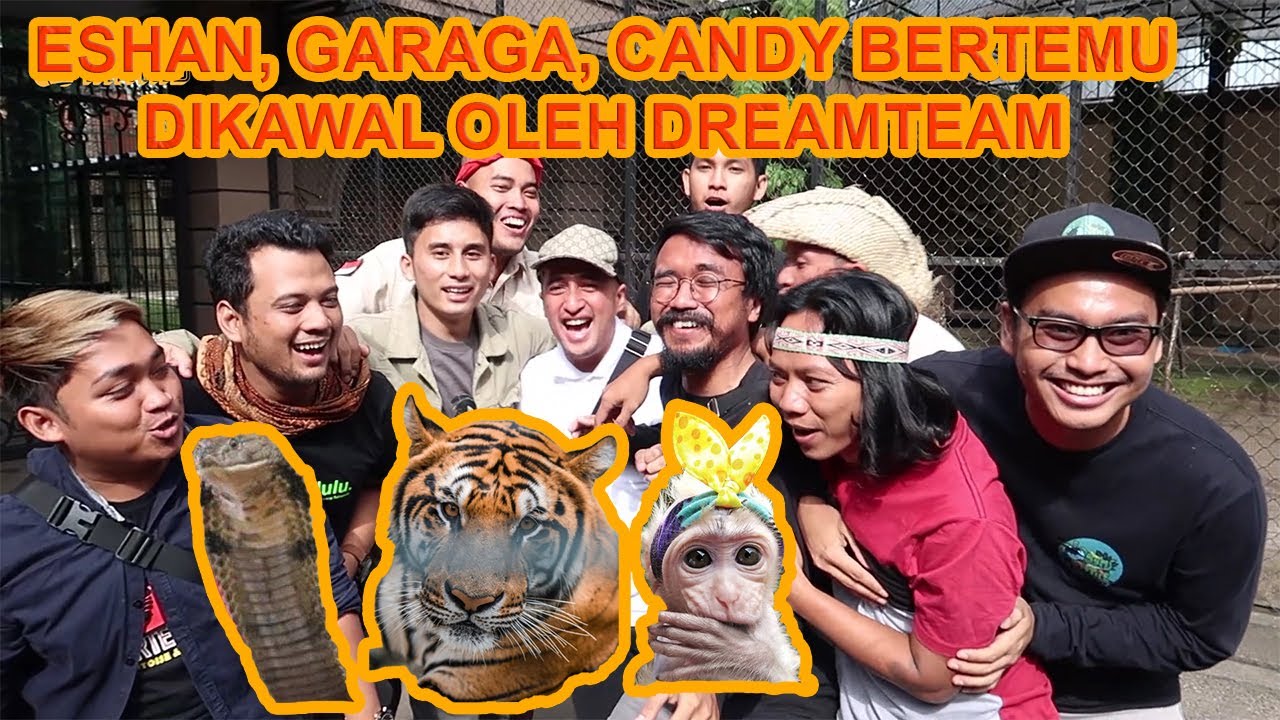 ESHAN, GARAGA, CANDY BERTEMU ! DIKAWAL OLEH DREAMTEAM (Part 1/2)