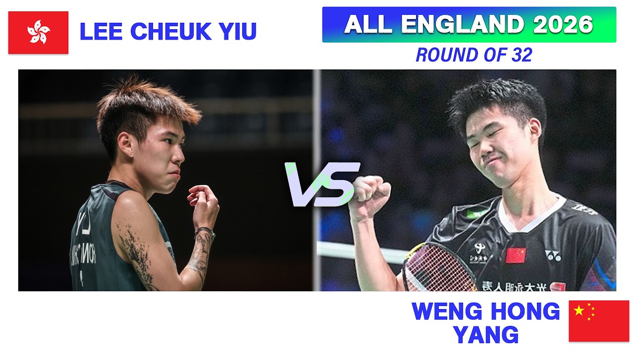 ALL ENGLAND 2026 |  LEE Cheuk Yiu Vs WENG Hong Yang