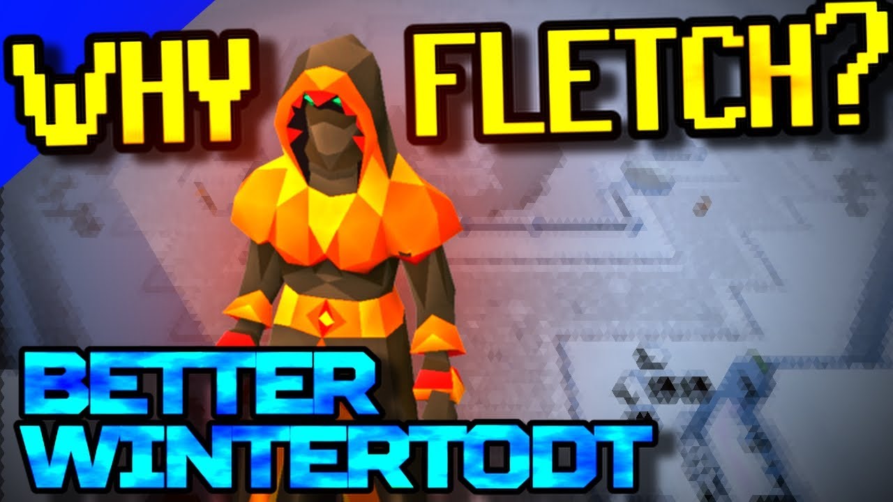 Why fletch?  The 10 BEST advanced tips to MASTER Wintertodt!