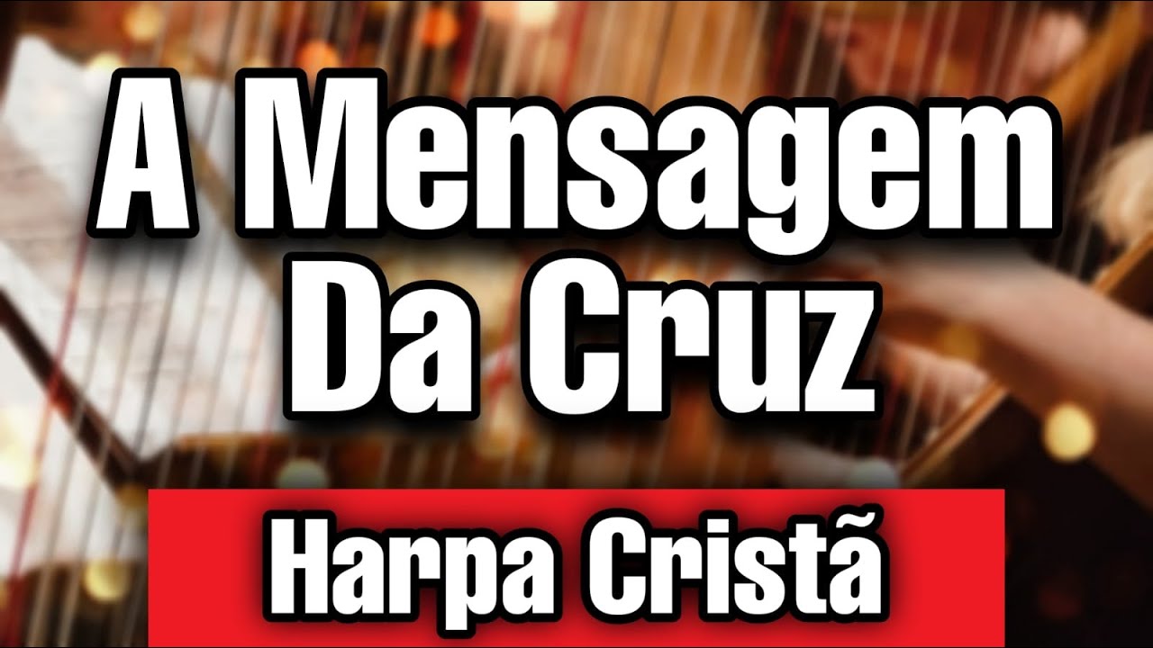 A MENSAGEM DA CRUZ - HARPA CRISTÃ | ANDRÉ BARROSO