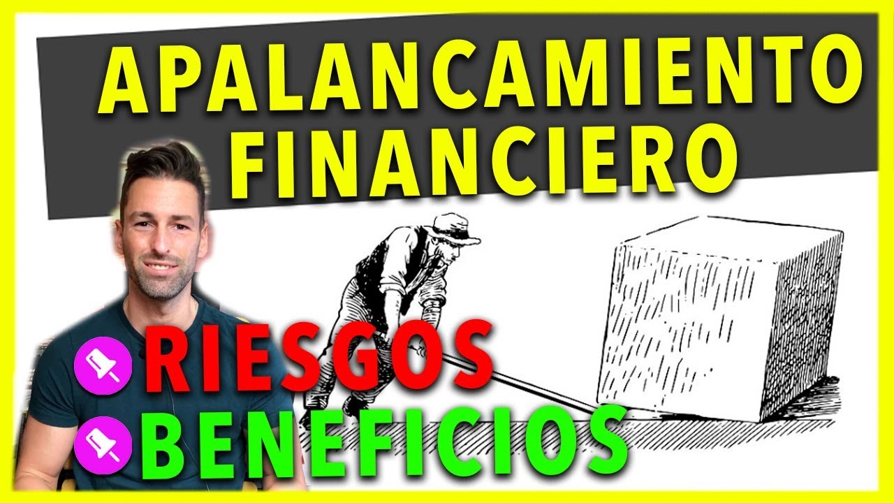 ¿Que es el Apalancamiento Financiero? Riesgos, Beneficios y Ejemplos