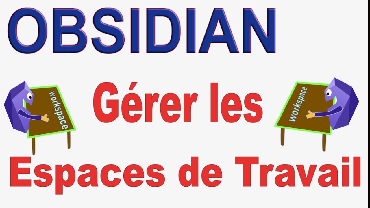 Workspace - espace de travail TUTO OBSIDIAN en fran&ccedil;ais