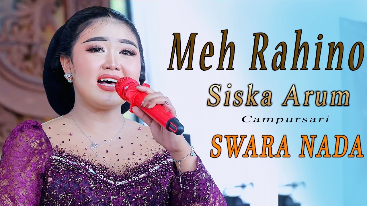 MEH RAHINO // SISKA ARUM // CAMPURSARI SWARA NADA // INDAH AUDIO // KHANZA MULTIMEDIA
