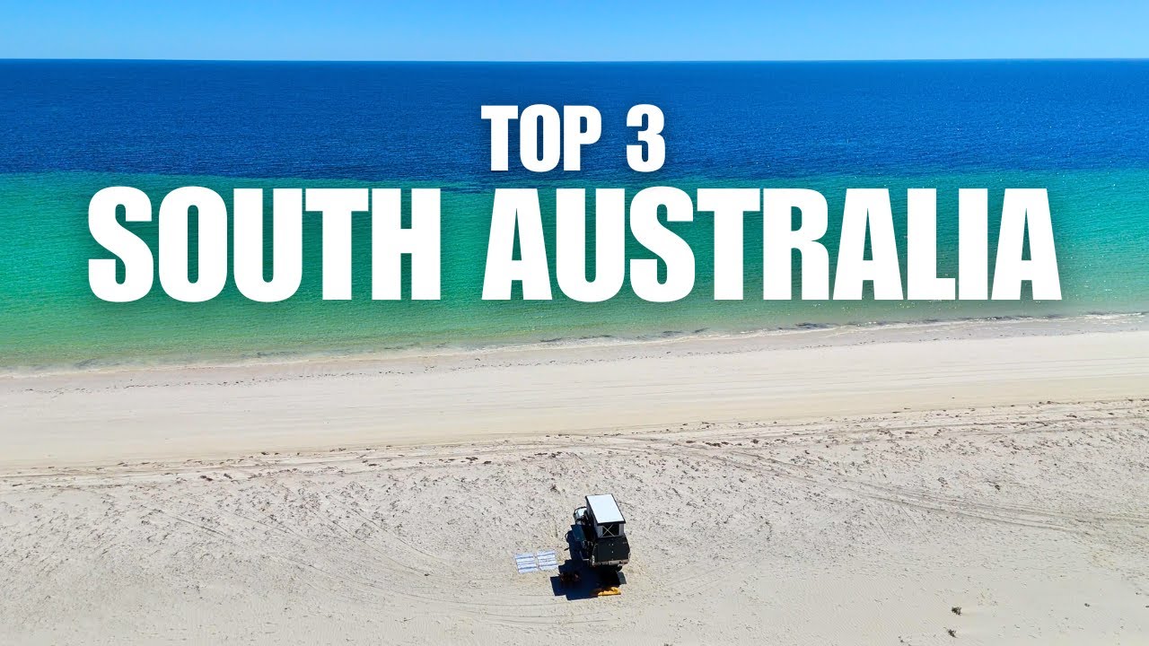 TOP 3 PLACES TO VISIT IN SOUTH AUSTRALIA