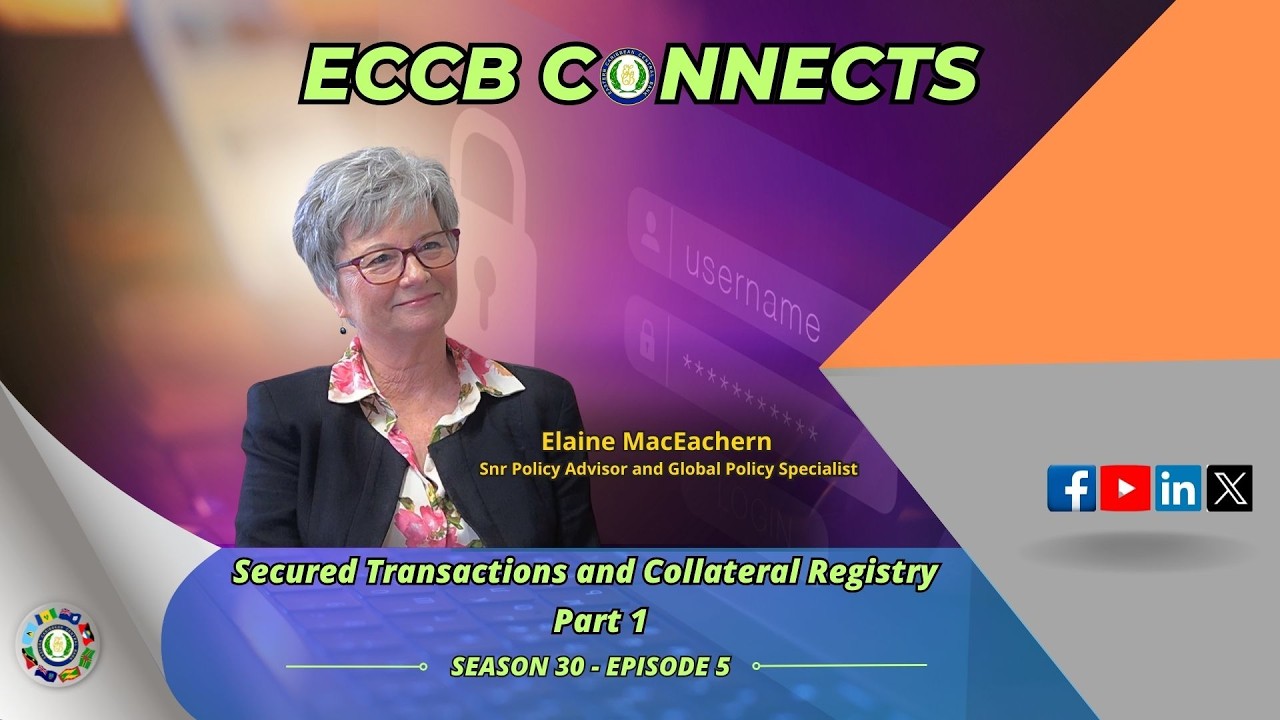 ECCB Connects Season 30 Episode 5 - Secured Transactions and Collateral Registry Part 1