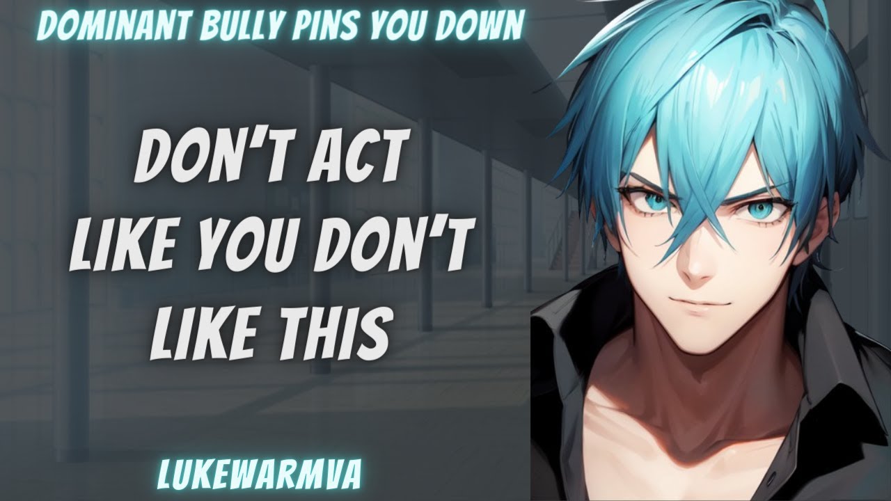 ASMR Dominant Bully Pins You Down [M4F]