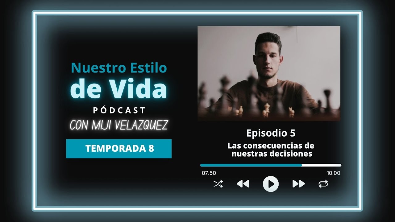 Las consecuencias de nuestras decisiones