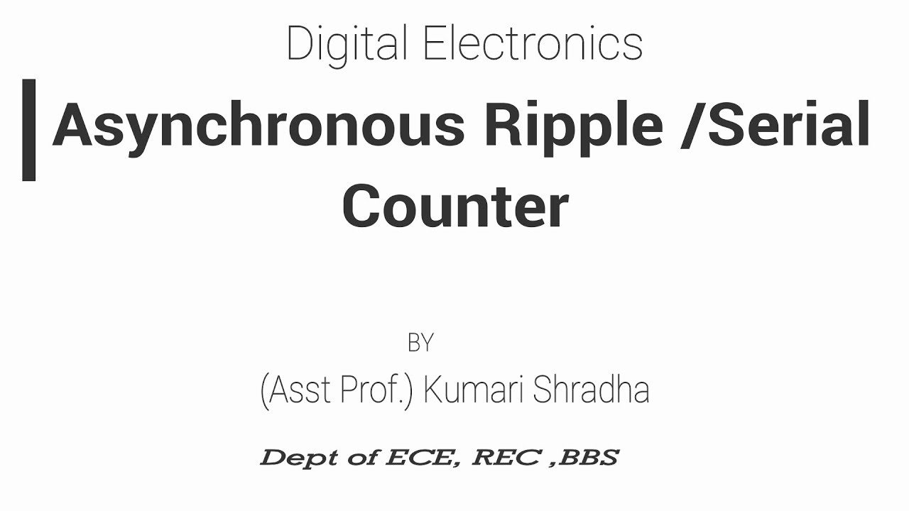 Asynchronous  Ripple Counter /Serial Counter