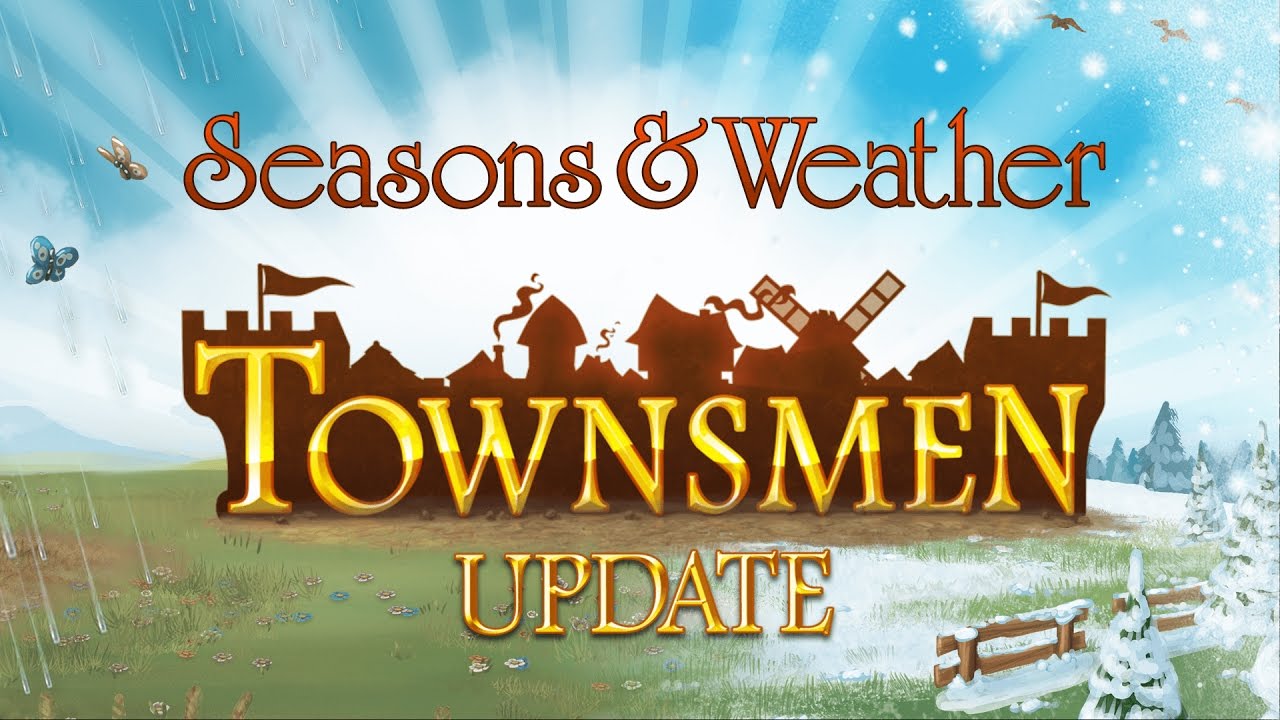 Townsmen ★ Seasons & Weather Update - Feature Overview
