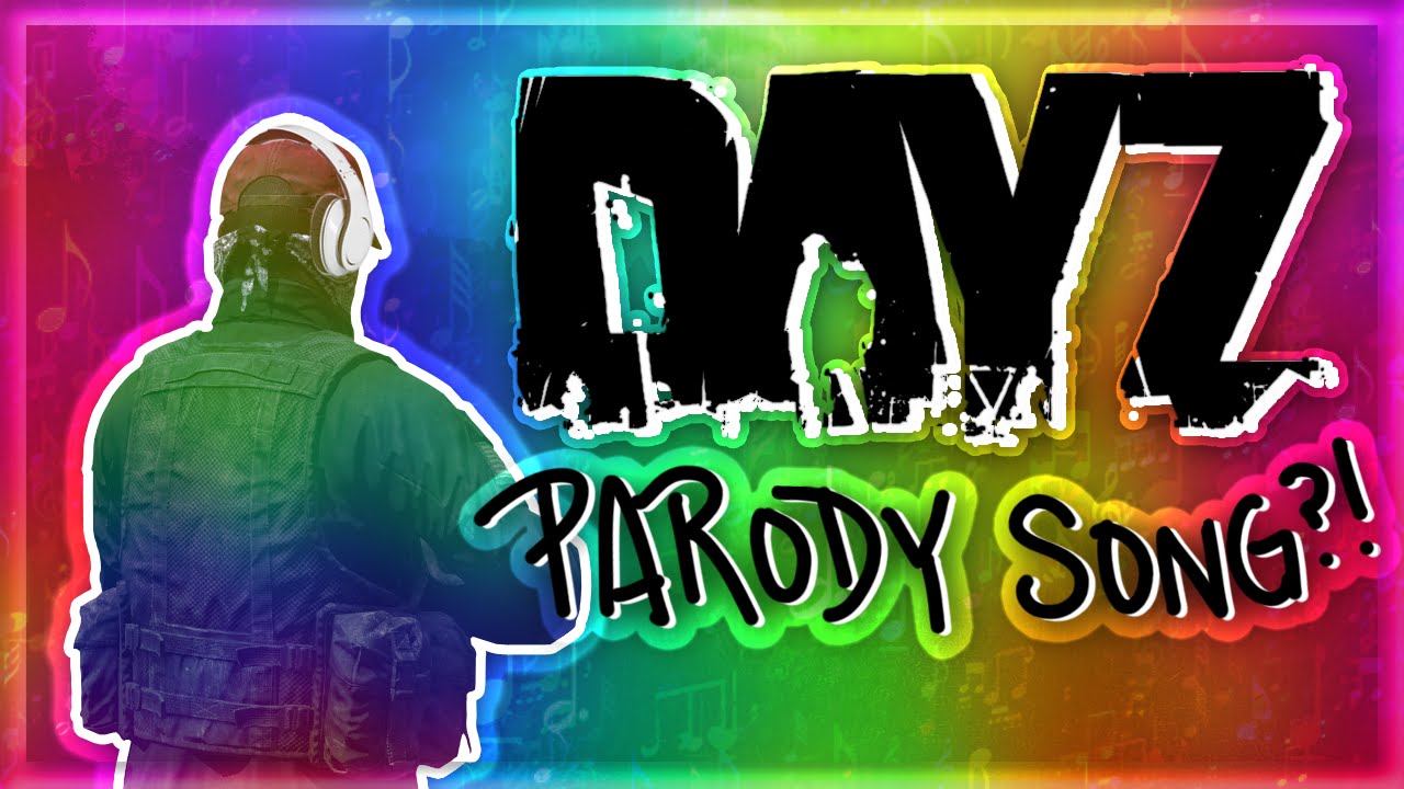 I Want An AK (Backstreet Boys DayZ Parody)