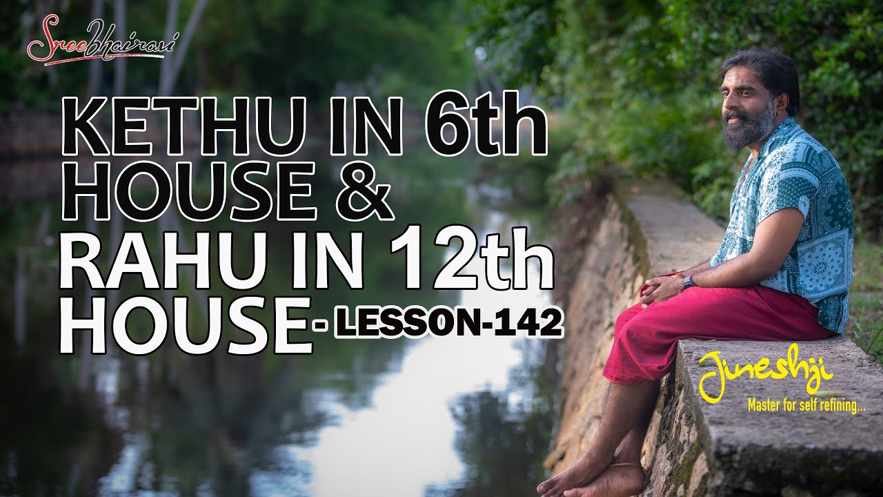Human Destiny planets | Ketu 6th House/Rahu 12th House |സമഗ്ര ജ്യോതിഷ പഠനം| Master Class Lesson -142