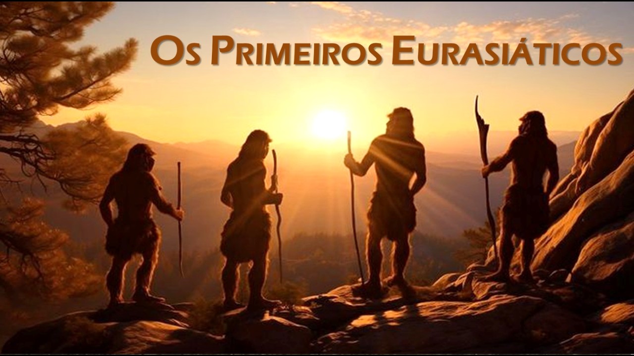 Os Eurasiáticos – Parte 1: Os Eurasiáticos Basais