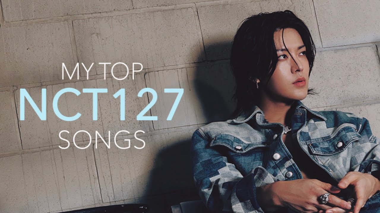 My Top NCT 127 Songs