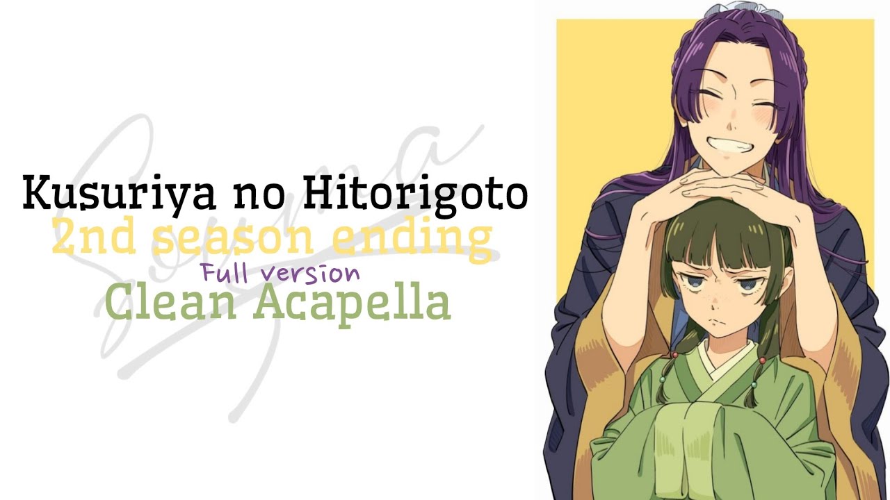 Kusuriya no Hitorigoto 2nd season ending full clean Acapella -vocals only- with lyrics